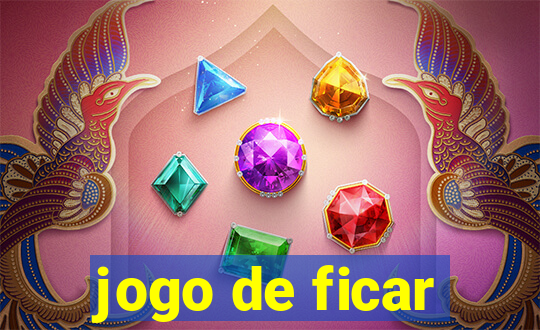 jogo de ficar